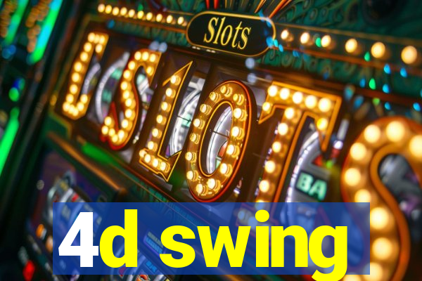 4d swing